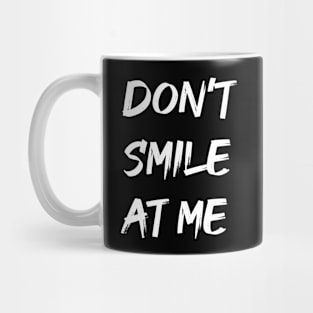 Don't smile at me Mug